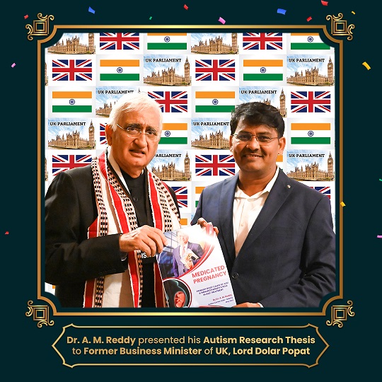 Dr. A. M. Reddy presented his Autism Research Thesis to Former Business Minister of UK, Lord Dolar Popat
